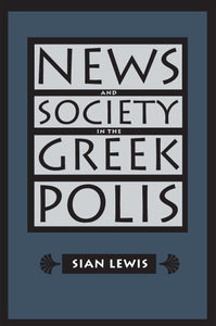 News and Society in the Greek Polis