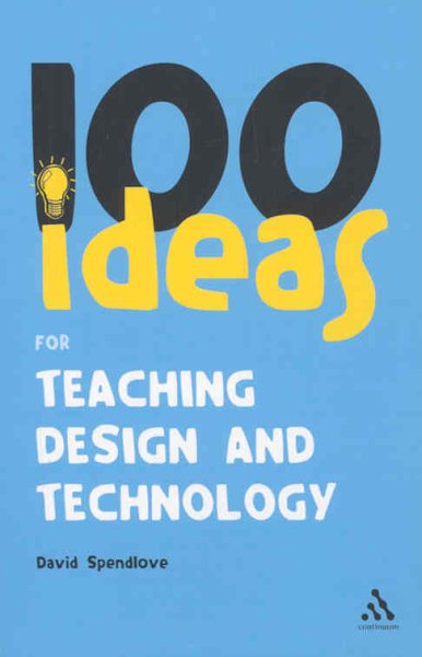 100 Ideas for Teaching Design and Technology