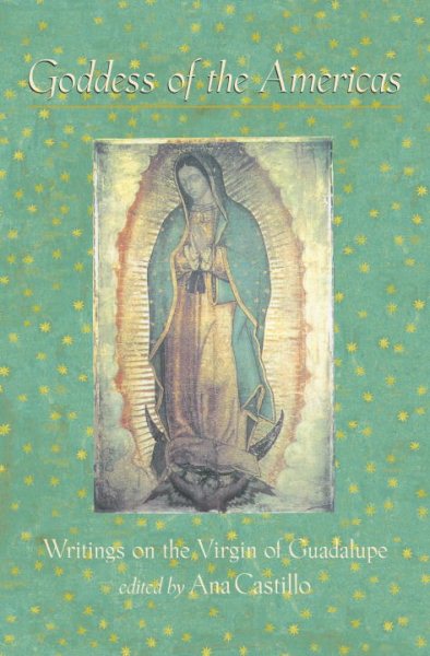 Goddess of the Americas: Writings on the Virgin of Guadalupe