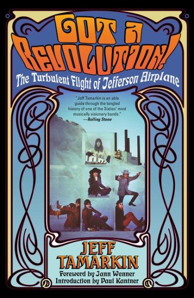 Got a Revolution!: Der turbulente Flug von Jefferson Airplane