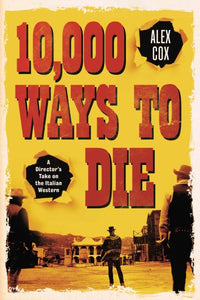 10,000 Ways to Die: A Director's Take on the Italian Western