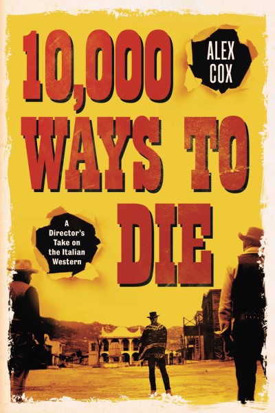 10,000 Ways to Die: A Director's Take on the Italian Western