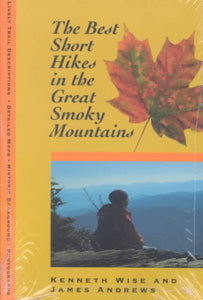 Best Short Hikes: Great Smoky Mountains (First Edition, First)