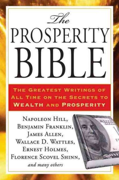 The Prosperity Bible: The Greatest Writings of All Time on the Secrets to  Wealth and Prosperity
