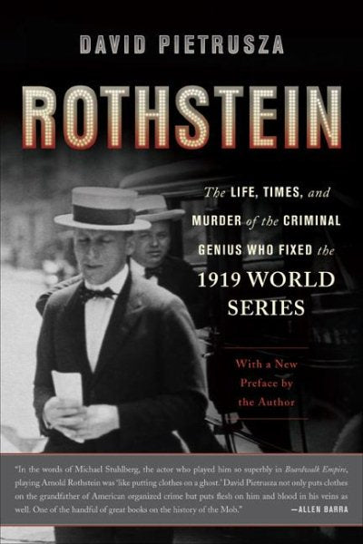 Rothstein: Leben, Zeit und Mord des kriminellen Genies, das die World Series 1919 manipulierte