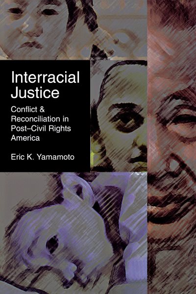 Interracial Justice: Conflict and Reconciliation in Post-Civil Rights America (Revised)