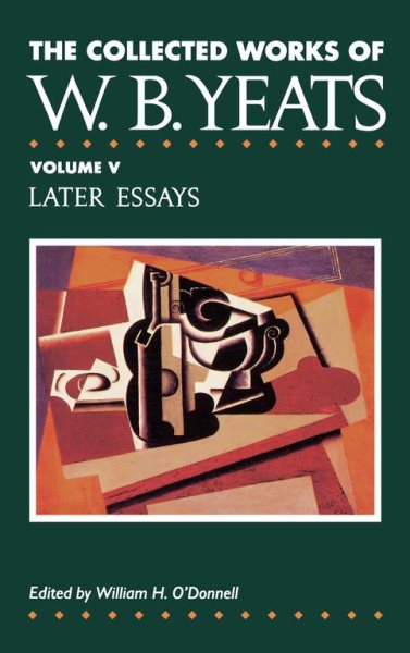 Die gesammelten Werke von WB Yeats, Band V: Spätere Essays