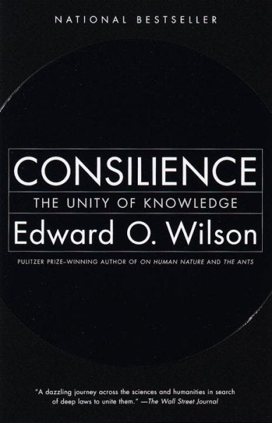 Consilience: The Unity of Knowledge
