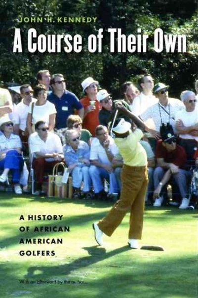 A Course of Their Own: A History of African American Golfers