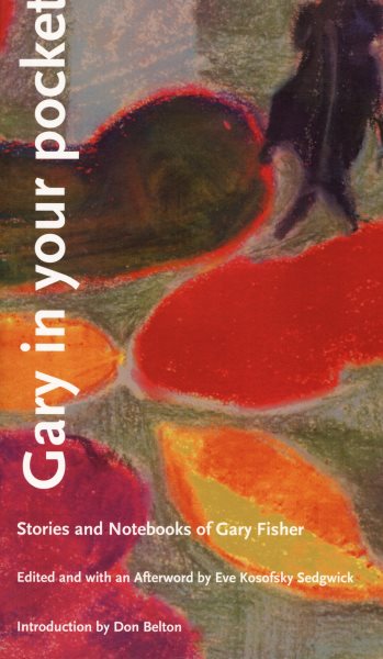 Gary in Your Pocket: Stories and Notebooks of Gary Fisher