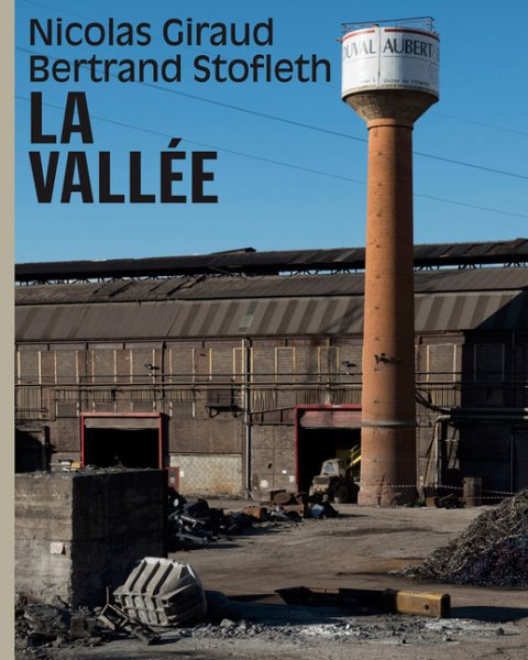 Nicolas Giraud & Bertrand Stofleth: The Valley: An Archeology in Photographs