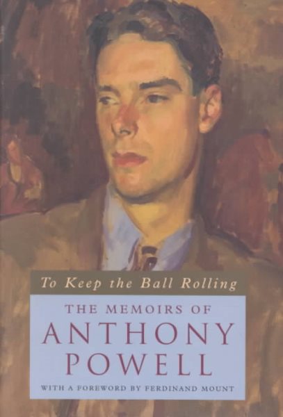 To Keep the Ball Rolling: The Memoirs of Anthony Powell (Univ of Chicago PR)