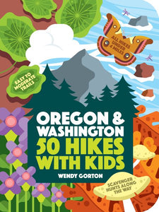 50 Hikes with Kids Oregon and Washington