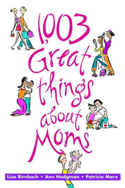 1,003 Great Things about Moms (Original)