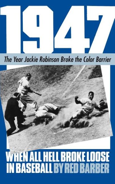 1947: When All Hell Broke Loose in Baseball (Anniversary)