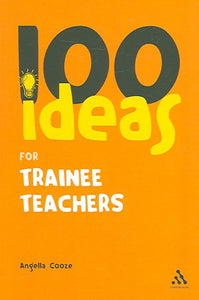 100 Ideas for Trainee Teachers