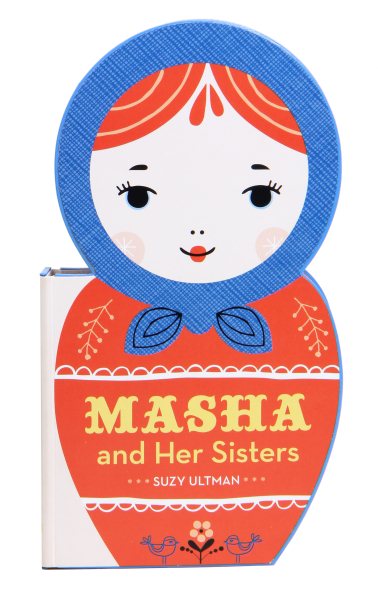 Masha and Her Sisters: (Russian Doll Board Books, Children's Activity Books, Interactive Kids Books)