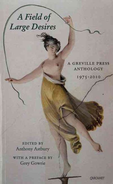 A Field of Large Desires: A Greville Press Anthology, 1975-2010