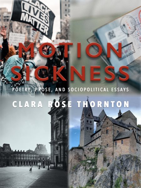 Motion Sickness: Poetry, Prose, and Sociopolitical Essays