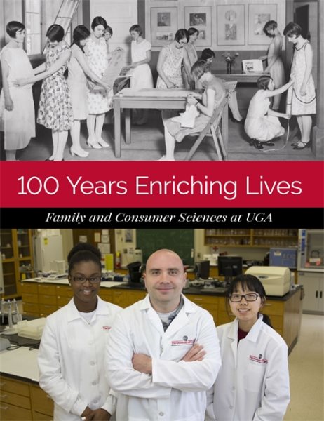 100 Years Enriching Lives: Family and Consumer Sciences at Uga