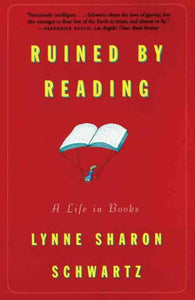 Ruined By Reading: A Life in Books