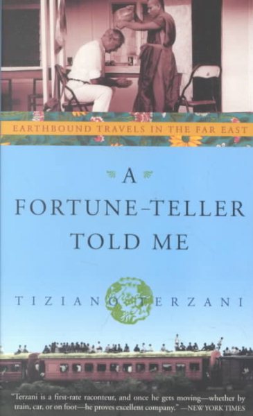 A Fortune-Teller Told Me: Earthbound Travels in the Far East