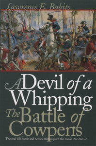 Devil of a Whipping: The Battle of Cowpens (Revised)