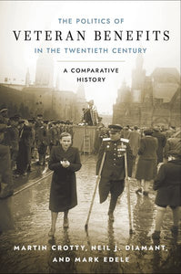 Politics of Veteran Benefits in the Twentieth Century: A Comparative History