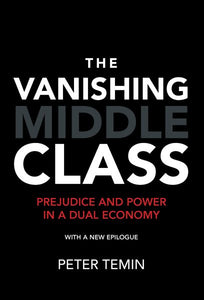 The Vanishing Middle Class, new epilogue: Prejudice and Power in a Dual Economy