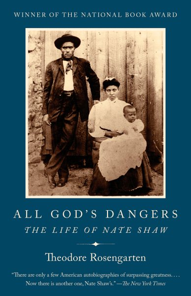 Alle Gefahren Gottes: Das Leben von Nate Shaw