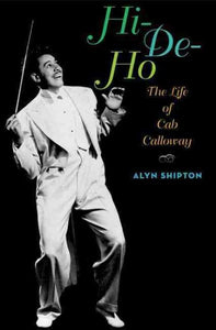 Hi-De-Ho: Das Leben von Cab Calloway