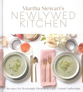 Martha Stewart's Newlywed Kitchen: Recipes for Weeknight Dinners and Easy, Casual Gatherings: A Cookbook