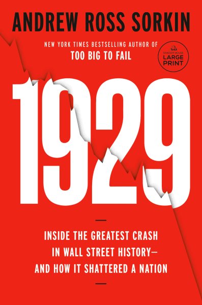1929: Inside the Greatest Crash in Wall Street History--and How It Shattered a Nation