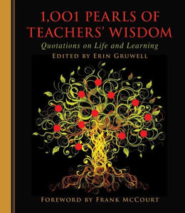 1,001 Pearls of Teachers' Wisdom: Quotations on Life and Learning