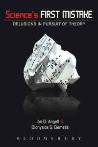 Science's First Mistake: Delusions in Pursuit of Theory
