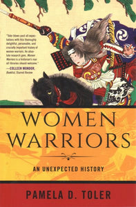 Women Warriors: An Unexpected History