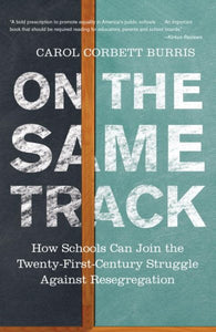 On the Same Track: How Schools Can Join the Twenty-First-Century Struggle against Resegregation