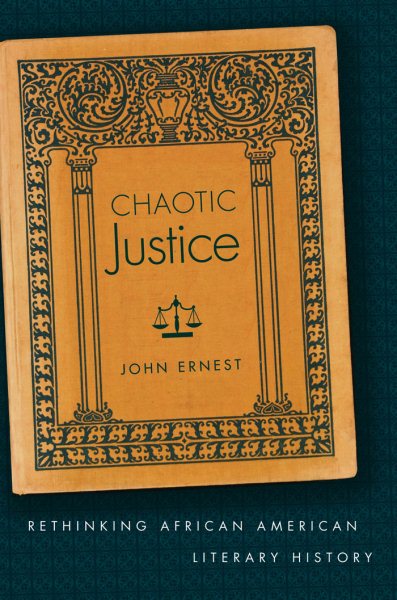 Chaotic Justice: Rethinking African American Literary History