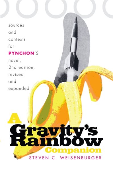 A Gravity's Rainbow Companion: Sources and Contexts for Pynchon's Novel (Revised and Exp)