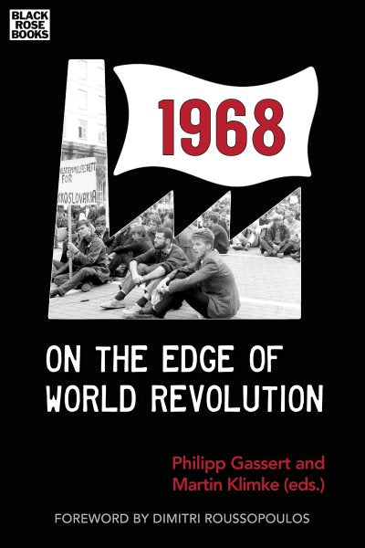 1968: On the Edge of World Revolution