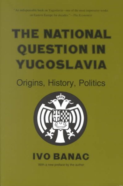 The National Question in Yugoslavia: Origins, History, Politics (Revised)