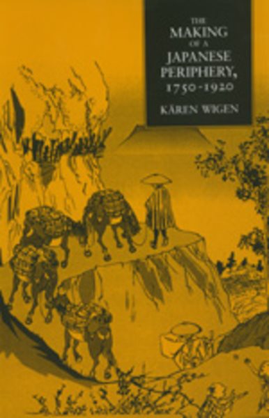 The Making of a Japanese Periphery, 1750-1920: Volume 3