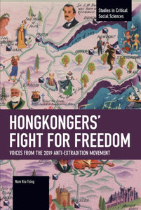 Hongkongers' Fight for Freedom: Voices from the 2019 Anti-Extradition Movement.