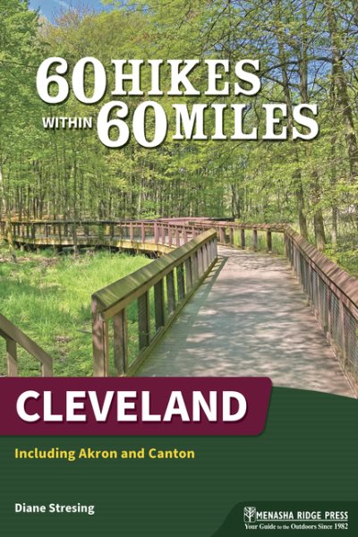 60 Hikes Within 60 Miles: Cleveland: Including Akron and Canton (Revised)