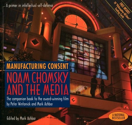 Manufacturing Consent: Noam Chomsky and the Media: The Companion Book to the Award-Winning Film by Peter Wintonick and Mark Achbar