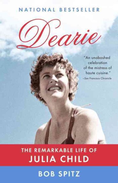 Dearie: Das bemerkenswerte Leben von Julia Child