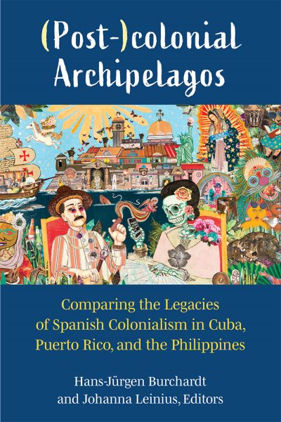 (Post-)Koloniale Archipele: Ein Vergleich des Erbes des spanischen Kolonialismus in Kuba, Puerto Rico und den Philippinen