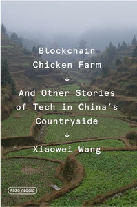 Blockchain-Hühnerfarm: Und andere Geschichten über Technologie in Chinas ländlichen Gegenden