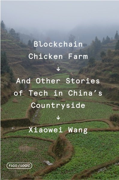 Blockchain-Hühnerfarm: Und andere Geschichten über Technologie in Chinas ländlichen Gegenden