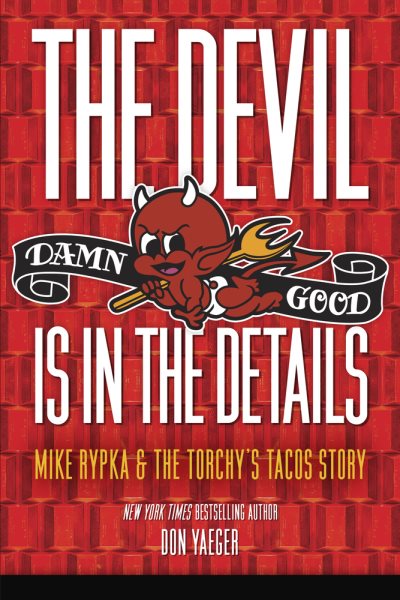 The Devil Is In the Details: Mike Rypka and the Torchy's Tacos Story